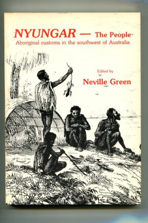 Nyungar--The People: Aboriginal Customs in the Southwest of Australia
