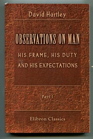 Observations on man, his frame, his duty, and his expectations: Volume 1 & 2