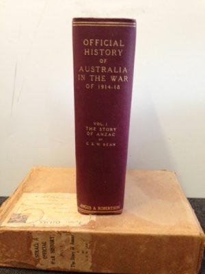 OFFICIAL HISTORY OF AUSTRALIA IN THE WAR OF 1914-1918 Volume 1 : The Story of ANZAC. The First Phase