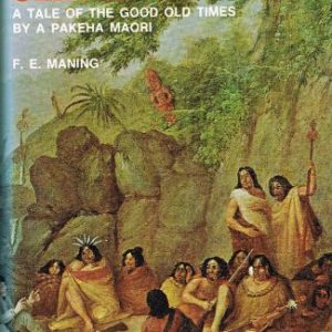 Old New Zealand: A Tale Of The Good Old Times & A History of The War In The North Told By An Old Chief of The Ngapuhi Tribe