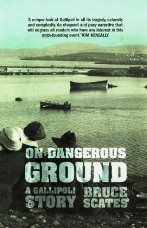 On Dangerous Ground: A Gallipoli Story