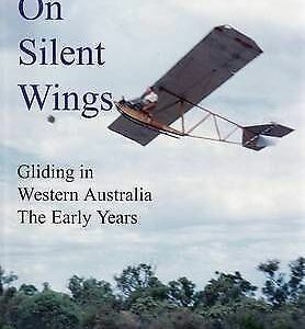 On Silent Wings: Gliding in Western Australia. The Early Years