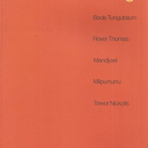 On the Edge, Five Contemporary Aboriginal Artists: Bede Tungutalum, Rover Thomas, Mandjuwi, Milpurrurru, Trevor Nickolls