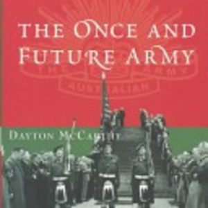Once and Future Army, The: A History of the Citizen Military Forces 1947-1974