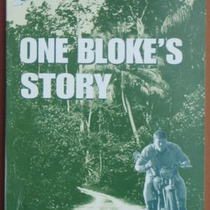 One Bloke’s Story – 1937 to 1946. Henry Mitchell’s MM Escape from Rabaul (Signed)