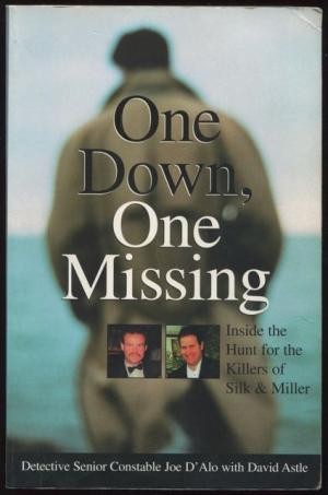 One down, One Missing : Inside the Hunt for the Killers of Silk and Miller