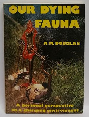 Our Dying Fauna : A Personal Perspective on a Changing Environment