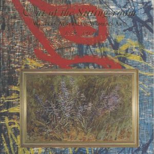 Out of the Sitting-room : Western Australian Women’s Art, 1829 to 1914
