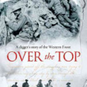 Over the Top: A Digger’s Story of the Western Front