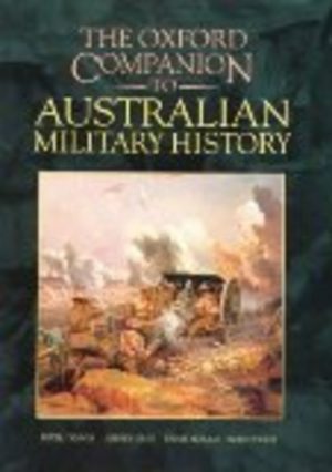 Oxford Companion to Australian Military History, The