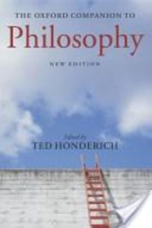 Oxford Companion to PHILOSOPHY, The (New Edition)