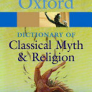 Oxford Dictionary of CLASSICAL MYTH AND RELIGION