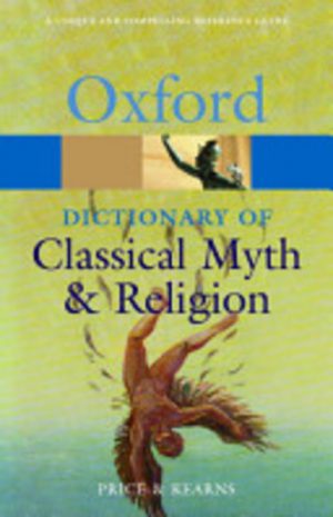 Oxford Dictionary of CLASSICAL MYTH AND RELIGION
