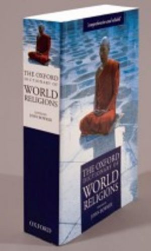 Oxford Dictionary of WORLD RELIGIONS, The