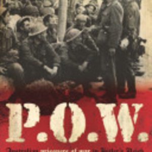 P.O.W.:  Australian prisoners of war in Hitler’s Reich