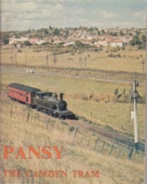 PANSY: The Camden Tram. An Illustrated History of the Campbelltown to Camden Branch Railway