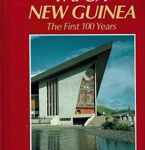 Papua New Guinea: The First 100 Years