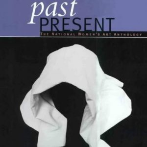 Past Present: The National Women’s Art Anthology