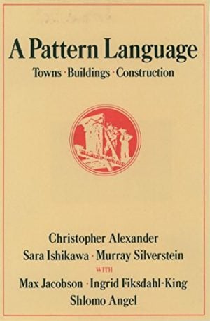 Pattern Language, A: Towns, Buildings, Construction