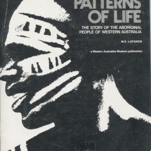 PATTERNS OF LIFE : The Story of the Aboriginal People of Western Australia