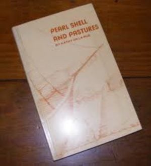 PEARL SHELL AND PASTURES: The story of Cossack and Roeburne, and their place in the history of the North West, from the earliest explorations to 1910