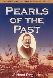 Pearls of the Past: A Biography of One of Australia's Pioneers, Captain Frank Biddles