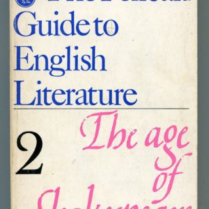 PELICAN GUIDE TO ENGLISH LITERATURE, THE: Volume 2 The Age of Shakespeare
