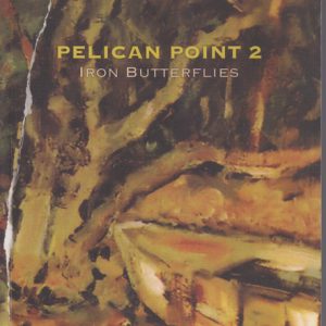 PELICAN POINT 2. Iron Butterflies. A novel. (Signed copy)