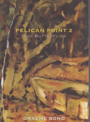 PELICAN POINT 2. Iron Butterflies. A novel. (Signed copy)