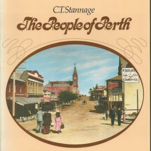 PEOPLE OF PERTH, THE : A Social History of Western Australia’s Capital City