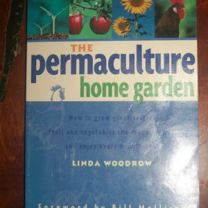 Permaculture Home Garden: How to Grow Great Tasting Fruit and Vegetables the Organic Way