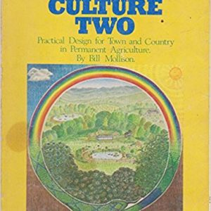 Permaculture Two : Practical Design for Town and Country in Permanent Agriculture