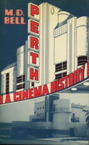 PERTH : A CINEMA HISTORY (Signed)
