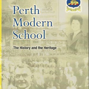 Perth Modern School: The History and the Heritage.