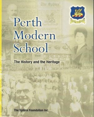 Perth Modern School: The History and the Heritage.