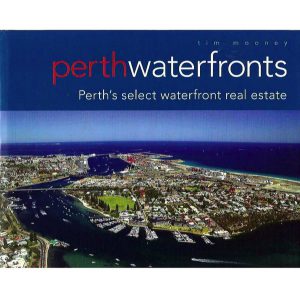 Perth Waterfronts: Perth’s Select Waterfront Real Estate