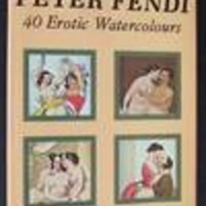 Peter Fendi:40 Erotic Watercolors