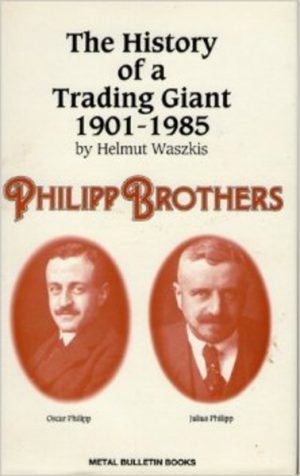 PHILIPP BROTHERS : The History of a Trading Giant 1901-1985