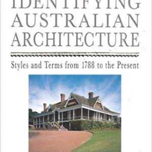 Pictorial Guide to Identifying Australian Architecture: Styles and Terms from 1788 to the Present, A