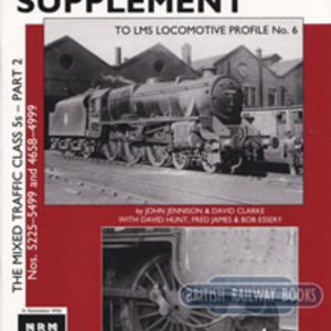 Pictorial Supplement to LMS Locomotive Profile Number 6: No.6 – The Mixed Traffic Class 5s No.s 5225-5499 and 4658-4999