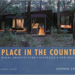 Place in the Country, A – New Rural Architecture Australia & New Zealand