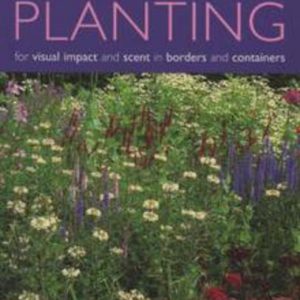 PLANTING: For Visual Impact and Scent in Borders and Containers