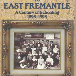 Plympton to East Fremantle: A Century of Schooling, 1898-1998