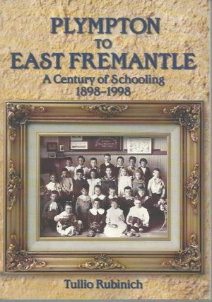 Plympton to East Fremantle: A Century of Schooling, 1898-1998