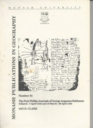 Port Phillip Journals of George Augustus Robinson, The: 8 March - 7 April 1842 and 18 March - 29 April 1843
