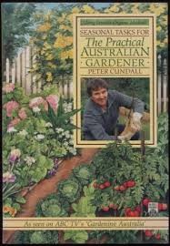 Practical Australian Gardener, The: Seasonal Tasks Using Sensible Organic Methods