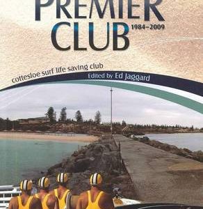 Premier Club, The: 1984-2009: Cottesloe Surf Life Saving Club