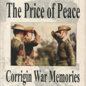 PRICE OF PEACE, THE : Corrigin War Memories