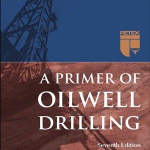 Primer of Oilwell Drilling, A (7th Ed.)