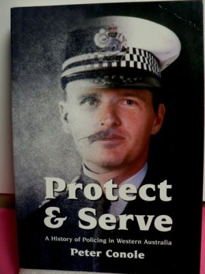 Protect and Serve: A History and Policing in Western Australia